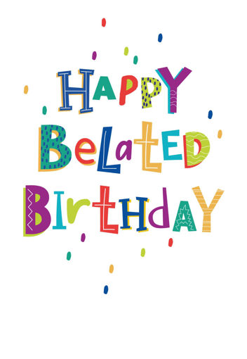 Picture of HAPPY BELATED BIRTHDAY CARD